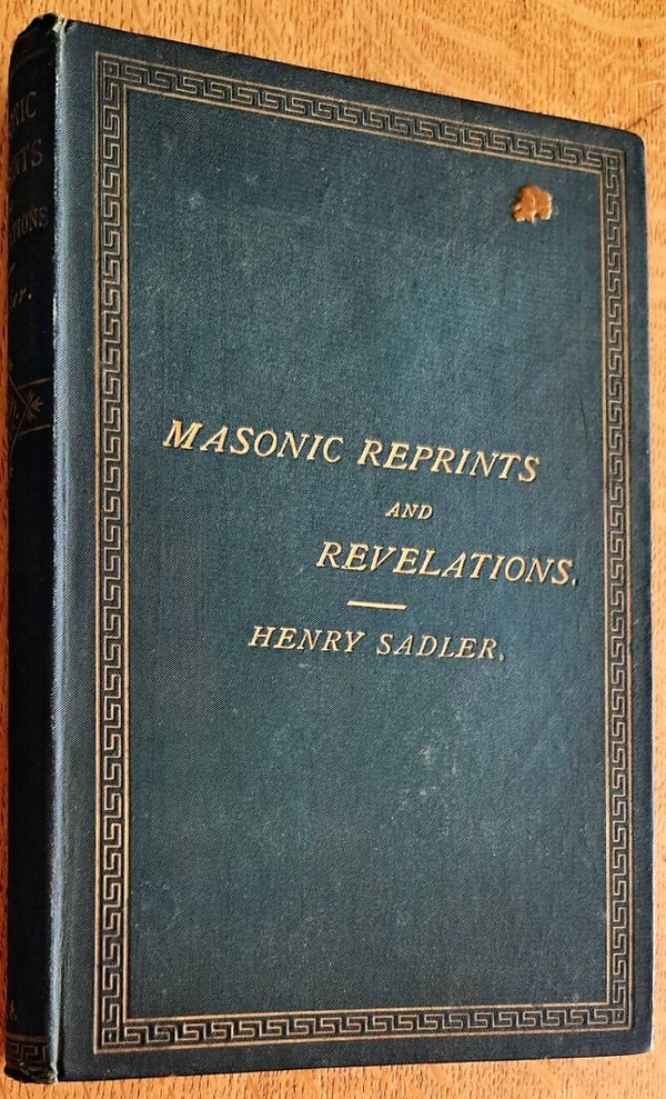 Sadler, Henry - Masonic reprints and historical revelations