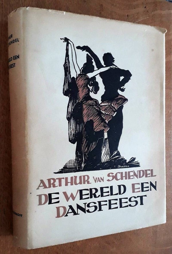 Schendel, Arthur van - De wereld een dansfeest. Eerste druk