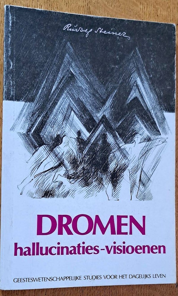 Steiner, Rudolf - Dromen: hallucinaties-visioenen