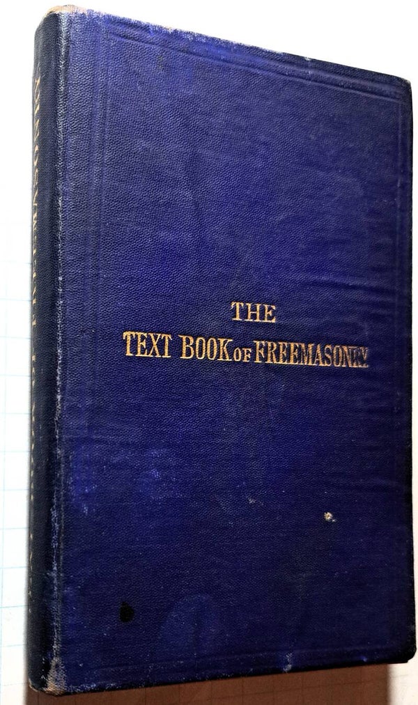 The Text Book of Freemasonry: a complete handbook etc., ed. 1881