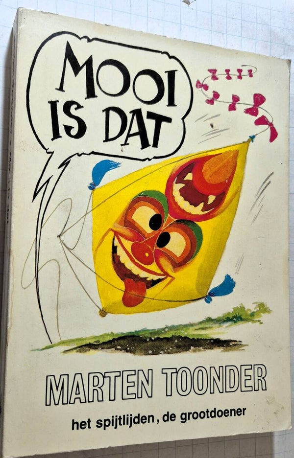 Toonder, Marten - Mooi is dat: Het spijtlijden & De grootdoener