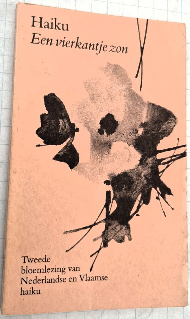 Haiku: een vierkantje zon: tweede bloemlezing van Nederlandse en Vlaamse haiku