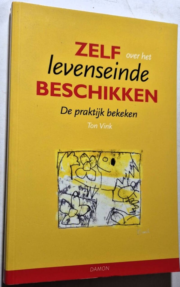 Vink, Ton - Zelf over het Levenseinde beschikken