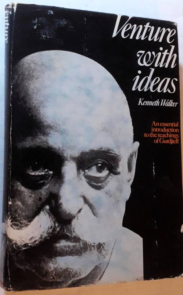 Walker, Kenneth - Venture with Ideas: An Essential Introduction to the Teachings of Gurdjieff