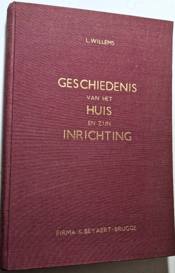 Willems, L. - Geschiedenis van het huis en zijn inrichting