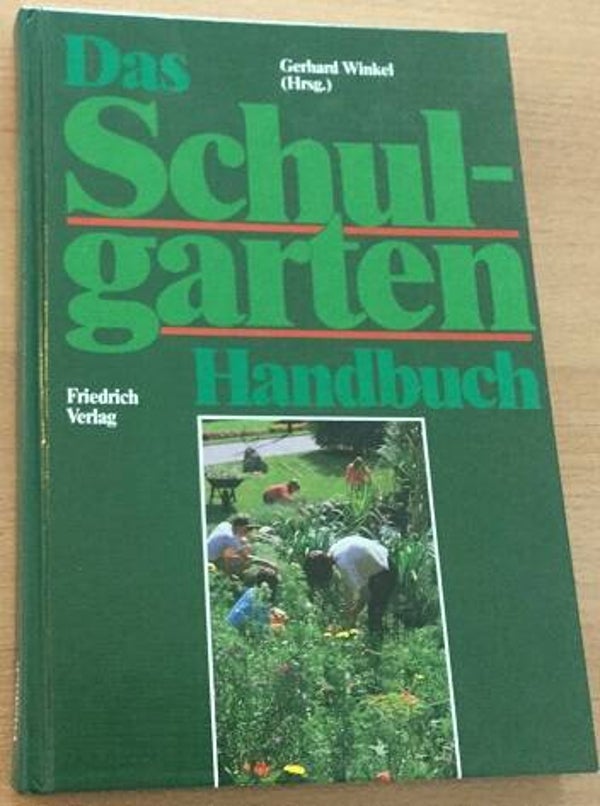 Winkel, Gerhard (Hrsg.) - Das Schulgarten Handbuch