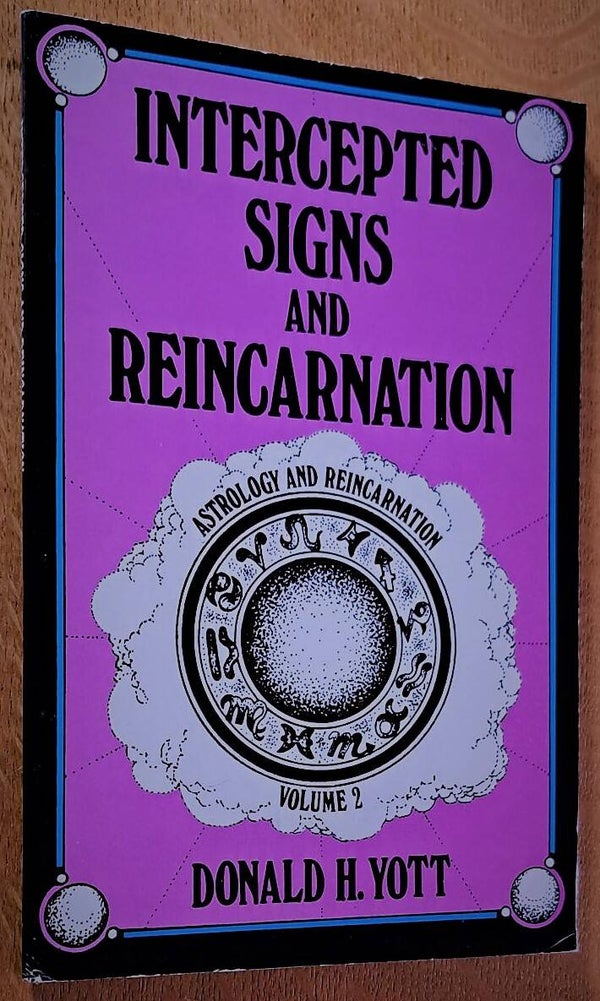 Yott, Donald H.  - Intercepted Signs and Reincarnation
