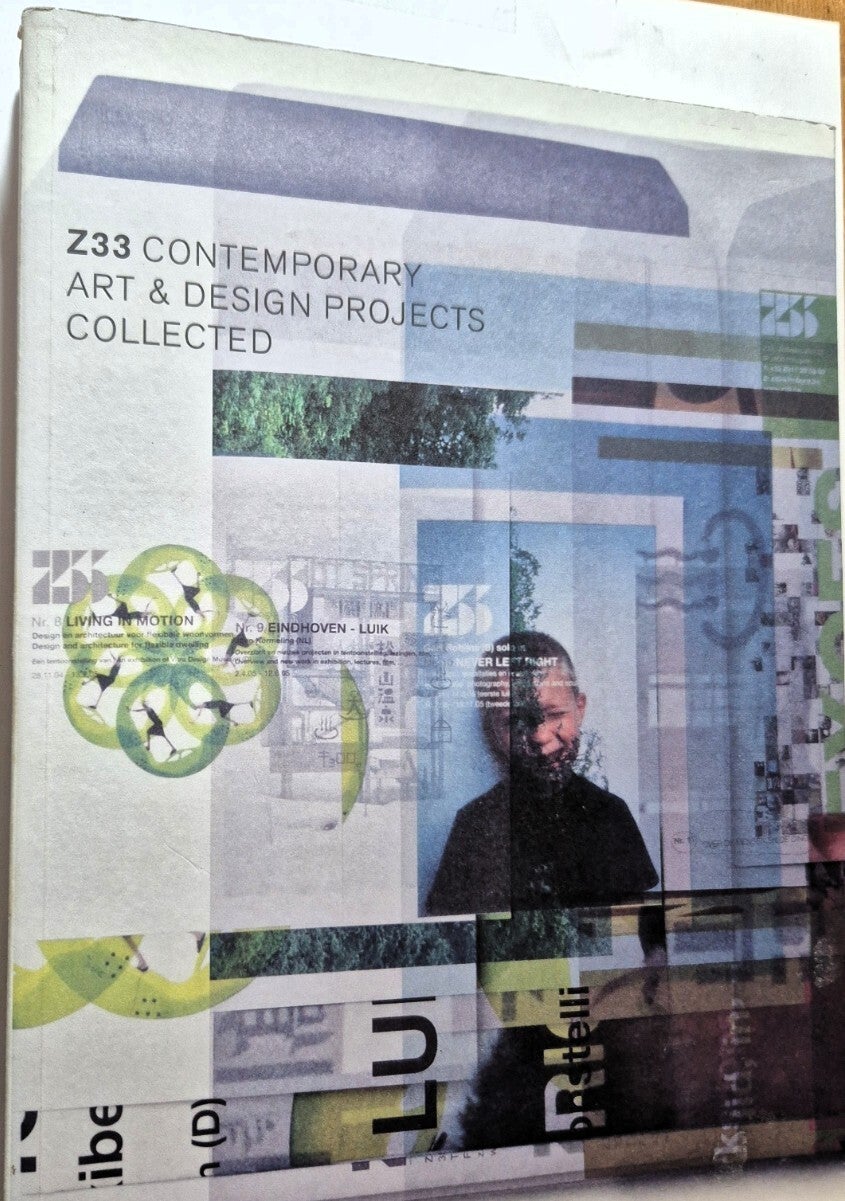 Verhulst, Monique (redactie) - Z33 Contemporary art & design projects collected
