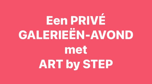 GALERIEËN-AVOND met ART by STEP