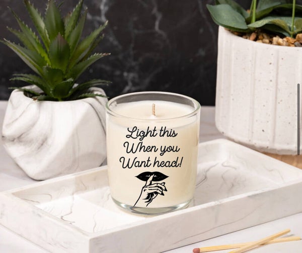 Light this when you want head