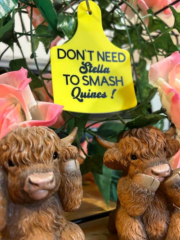 Don’t need Stella cow tag