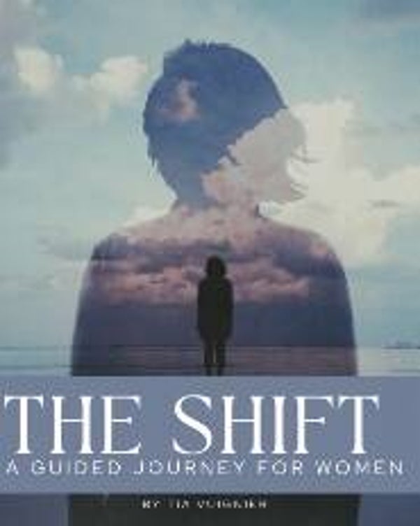 The Shift: A Guided Journey for Women