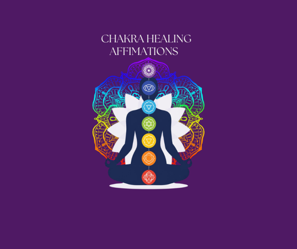 Chakra Healing Affirmations