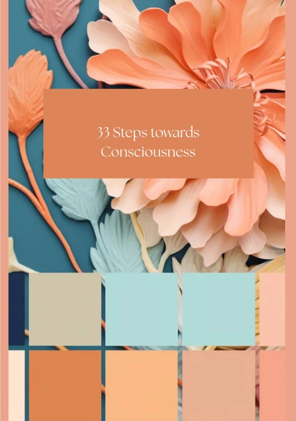 33 Steps towards Consciousness