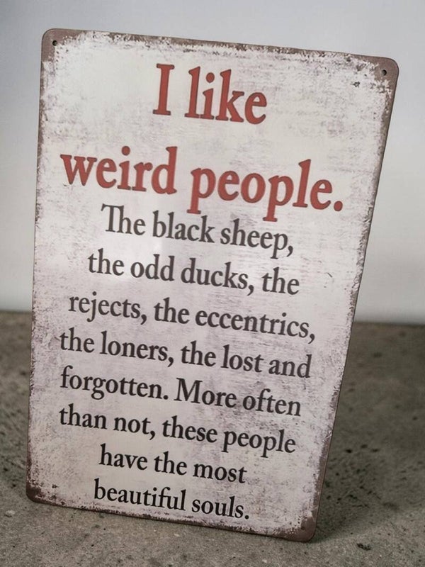 I Like Weird People Sign