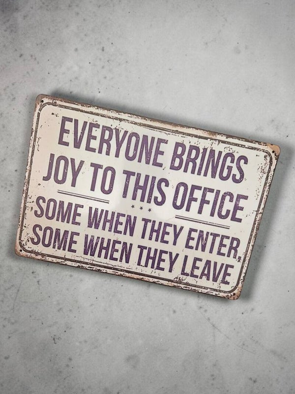 Everyone Brings Joy To This Office Sign