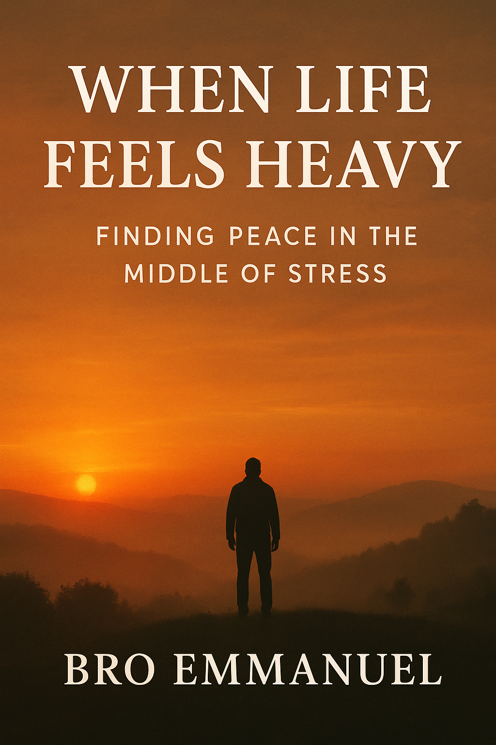 When Life Feels Heavy: Finding Peace in the Middle of Stress