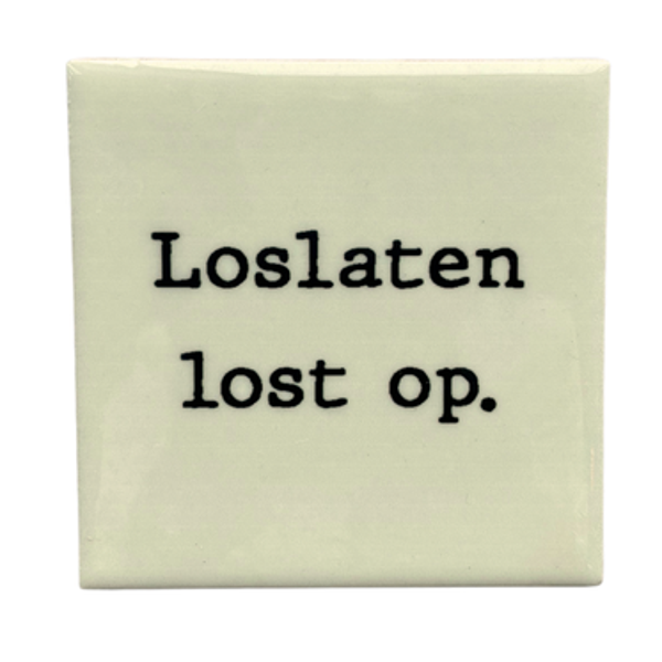 Tegeltje met tekst | Loslaten lost op