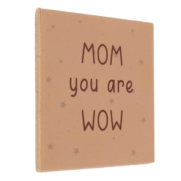 Tegeltje met tekst | Mom you are Wow