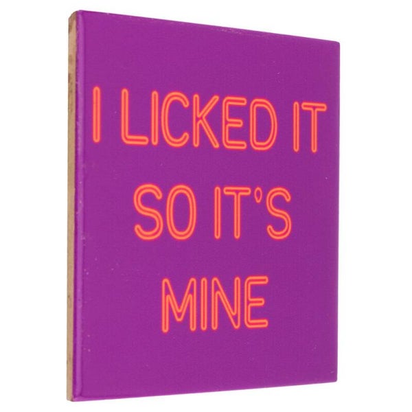 Tegeltje met tekst | I licked it so it's mine