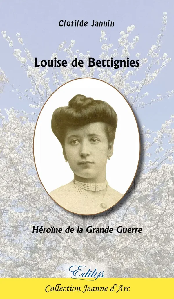 Louise de Brettignies, héroïne de la Grande Guerre