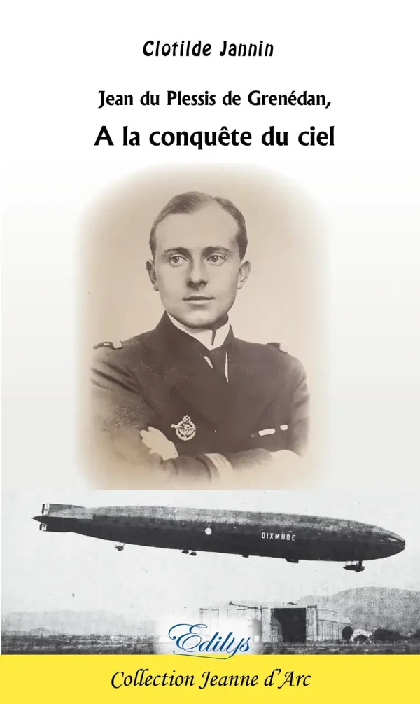 Jean du Plessis de Grenédan - A la conquête du ciel