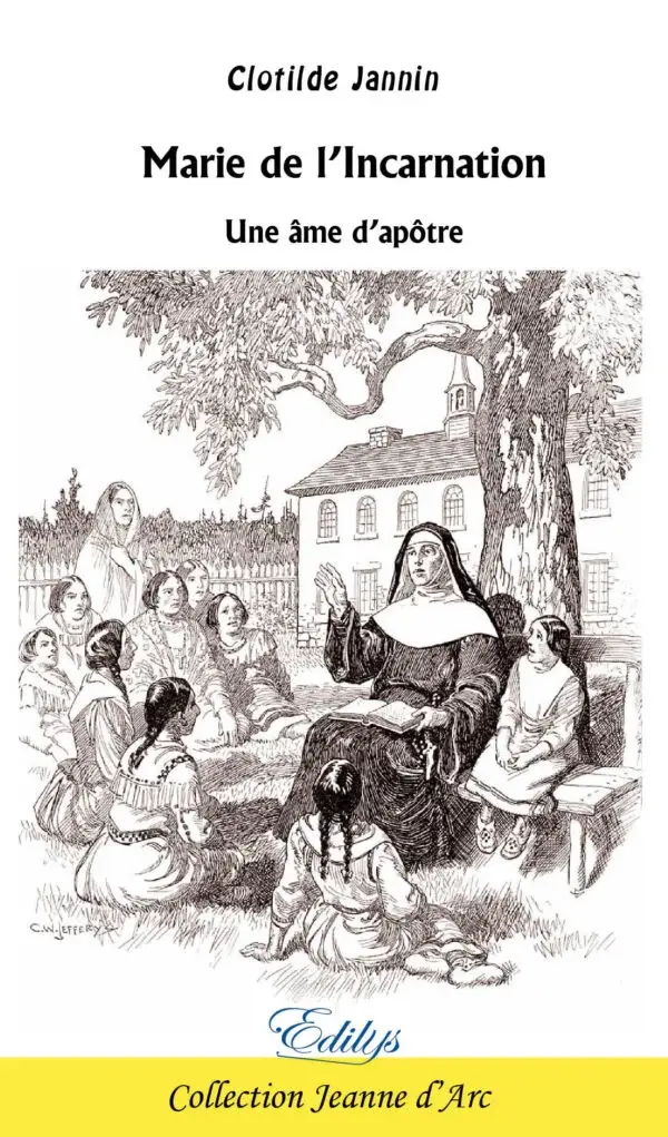 Marie de l'Incarnation, une âme d'apôtre