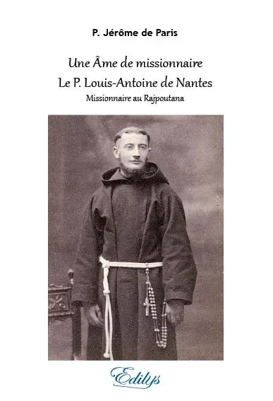 Une âme de missionnaire le P. Louis-Antoine de Nantes