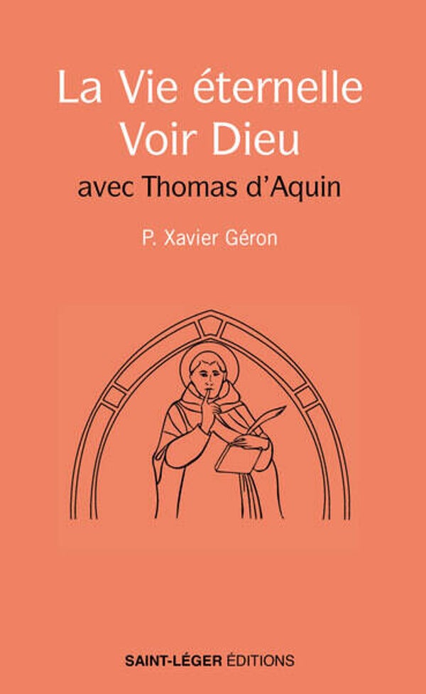 La vie éternelle - Voir Dieu - avec Thomas d'Aquin