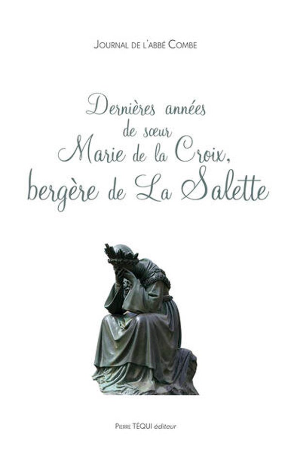 Dernières années de soeur Marie de la Croix bergère de la Salette