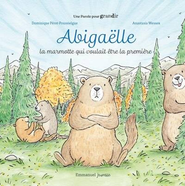 Abigaëlle la marmotte qui voulait être la première