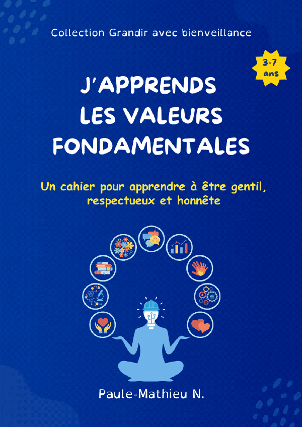Collection : "Grandir avec Bienveillance"- 📘 Cahier 1 : Les Valeurs Fondamentales