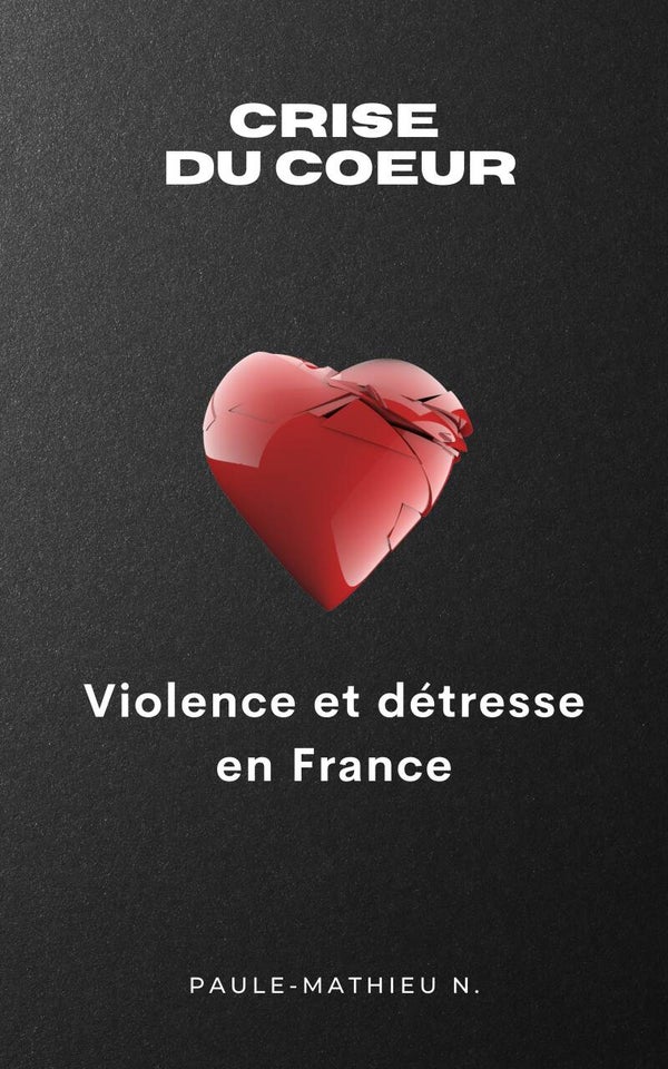 Crise du Coeur : Violence et détresse en France