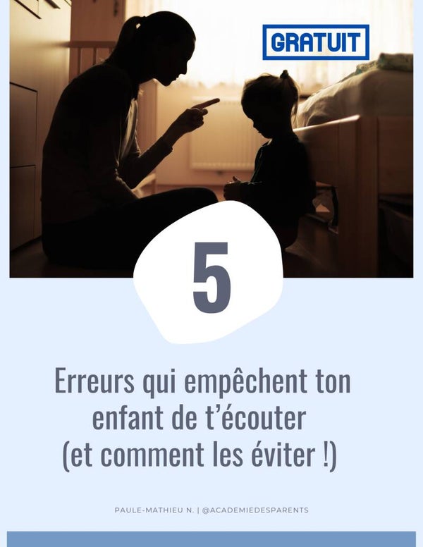 Mini ebook gratuit  "5 erreurs qui empêchent ton enfant de t’écouter"