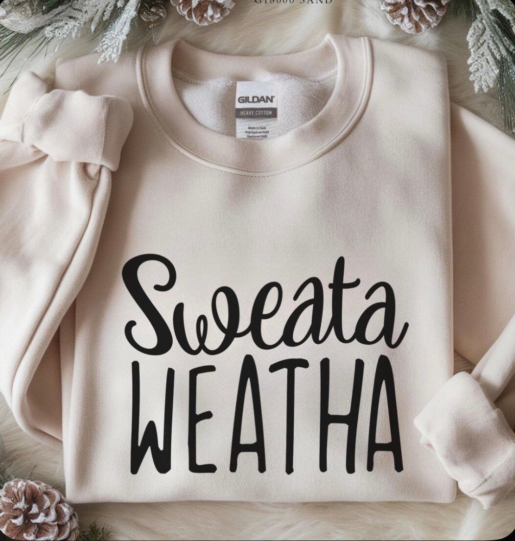 Sweater Weather sweatshirt