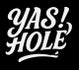 YAS! HOLE