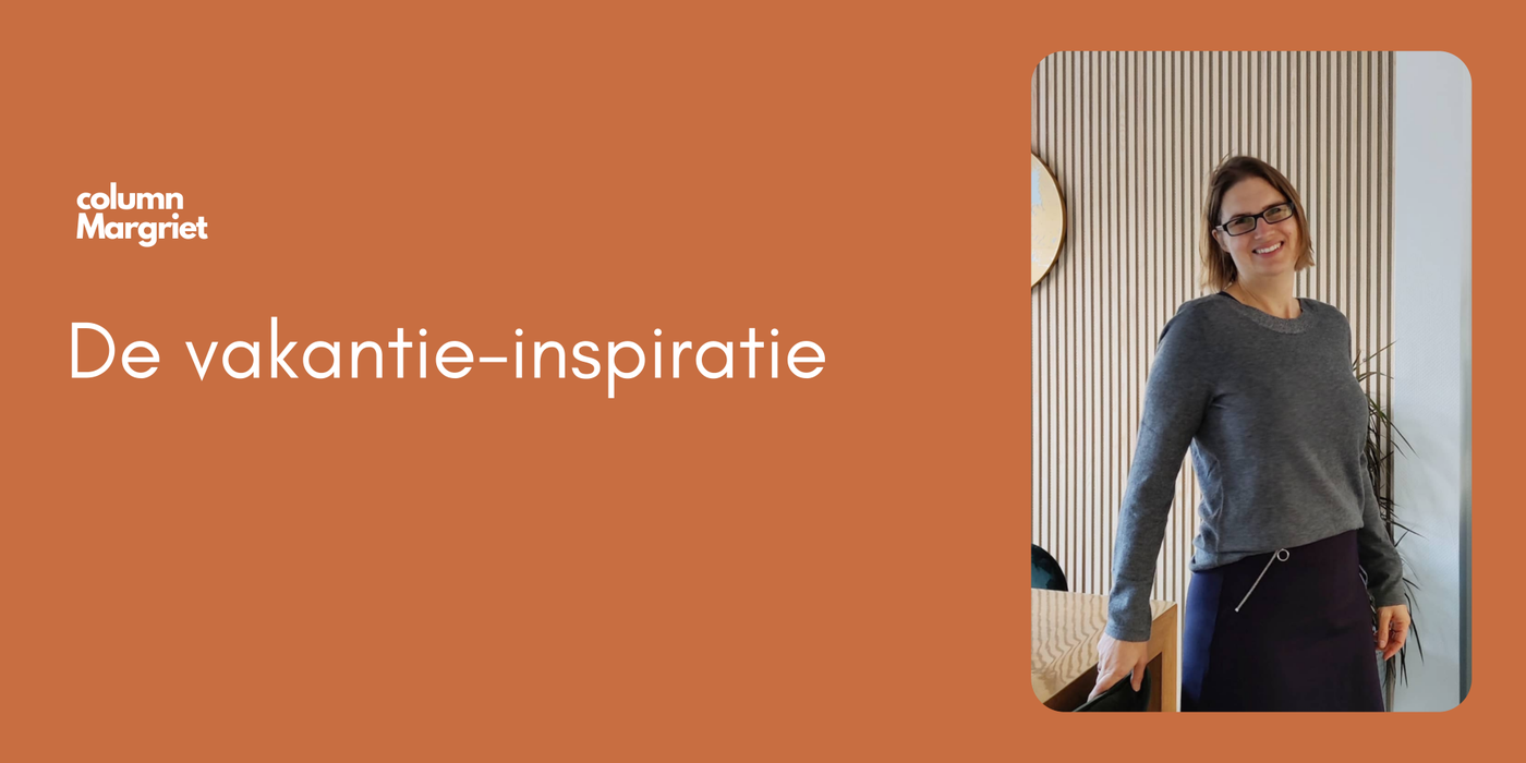 De vakantie-inspiratie column Margriet