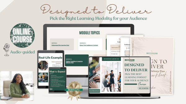 Designed to Deliver Course: Pick the Right Learning Modality for Your Audience