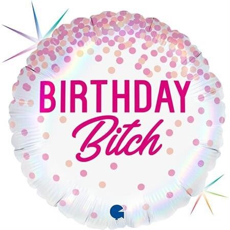 BIRTHDAY BITCH