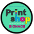 Print Shop &amp; Signage