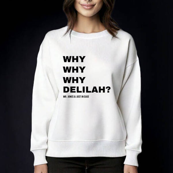 Witte sweater met ronde hals, unisex. Why Why Why Delilah?