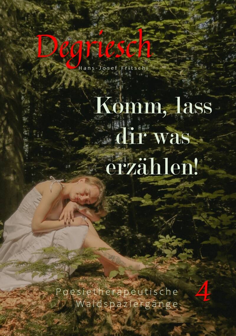 Buchcover von: "Degriesch 4 - Komm, lass dir was erzählen!" von Hans-Josef Fritschi
