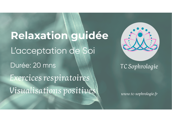 Séance de relaxation guidée sur l'acceptation de soi.