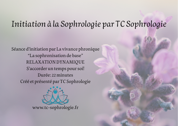 Séance d'initiation à la sophrologie "la sophronisation de base"