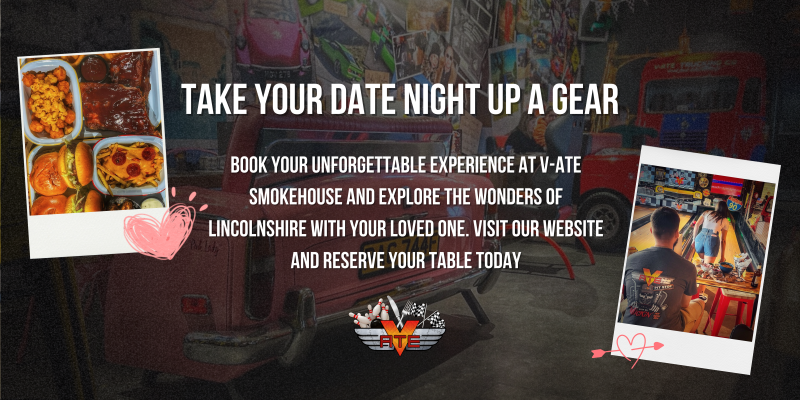 Photo of VATE restaurant with text reading 'take your date night up a gear. Book your unforgettable experience at vate smokehouse and explore the wonders of Lincolnshire with your loved one.
