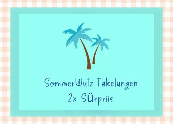 SommerWutz Sürpriis Takelungen 2025 - Videoanleitungen Freigabe 31.05.2025