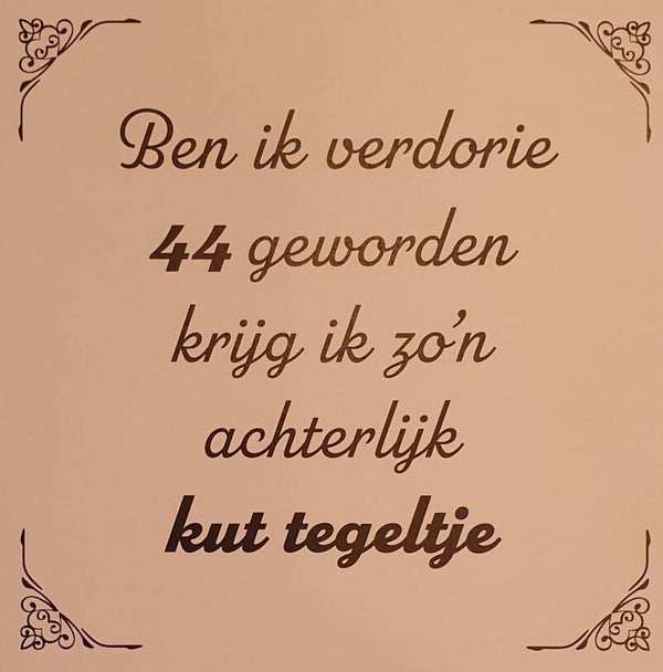 Tegeltje 44 jaar