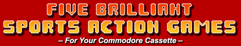 Five Brilliant Sports Action Games - Commodore 64