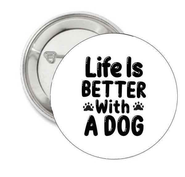Button of (kleding)magneet Life is better with a Dog