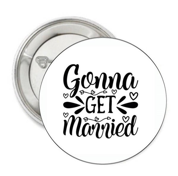 Button of (kleding)magneet Gonna get Married met of zonder eigen tekst